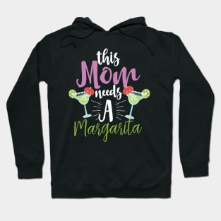 This Mom Needs A Margarita Hoodie